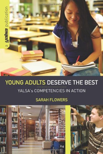 Young Adults Deserve The Best Yalsas Competencies In Action Sarah Flowers