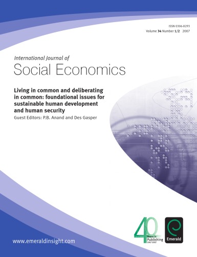 International Journal Of Social Economics Volume 34 Number 1 2007 Living In Common And Deliberating In Common Foundational Issues For Sustainable Human Development And Human Security P B Anand And Des Gasper Guest Editors
