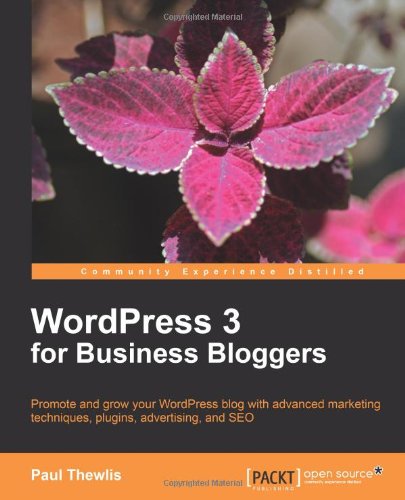 Wordpress 3 For Business Bloggers Paul Thewlis