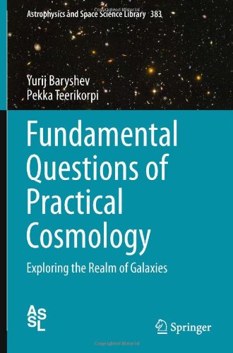 Fundamental Questions Of Practical Cosmology Exploring The Realm Of Galaxies 1st Edition Yurij Baryshev