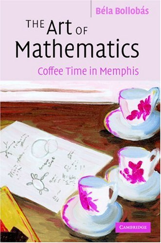 The Art Of Mathematics Coffee Time In Memphis Bla Bollobs