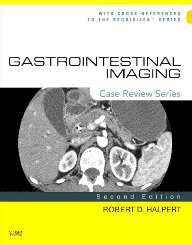 Gastrointestinal Imaging Case Review Series 2nd Edition 2nd Edition Robert D Halpert Md