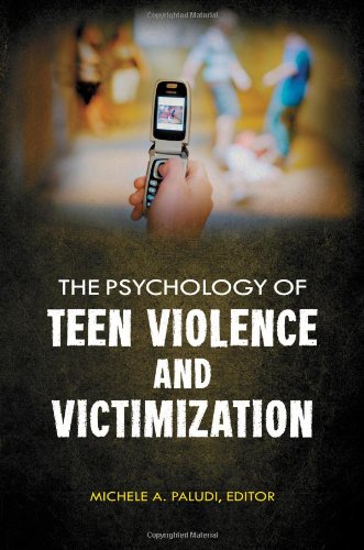 The Psychology Of Teen Violence And Victimization Twovolume Set Michele A Paludi Editor
