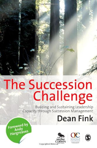 The Succession Challenge Building And Sustaining Leadership Capacity Through Succession Management Dean Fink
