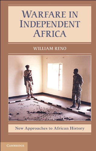 Warfare In Independent Africa New Approaches To African History William Reno