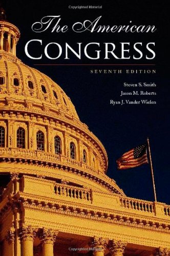 The American Congress 7th Steven S Smith Jason M Roberts Ryan J Vander Wielen