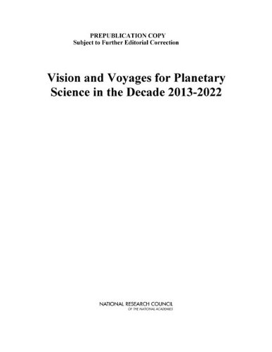 Vision And Voyages For Planetary Science In The Decade 20132022 Committee On The Planetary Science Decadal Survey