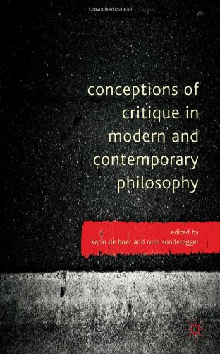 Conceptions Of Critique In Modern And Contemporary Philosophy Karin De Boer And Ruth Sonderegger Editors