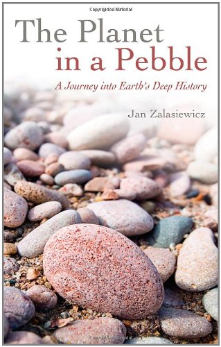 The Planet In A Pebble A Journey Into Earths Deep History 2010 Jan Zalasiewicz