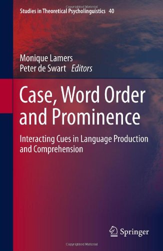 Case Word Order And Prominence Interacting Cues In Language Production And Comprehension 1st Edition Monique J A Lamers