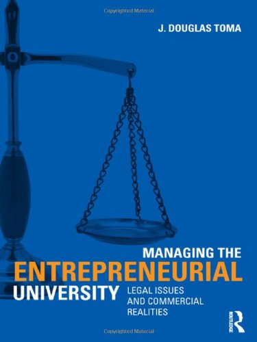 Managing The Entrepreneurial University Legal Issues And Commercial Realities J Douglas Toma