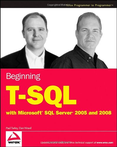 Beginning Tsql With Microsoft Sql Server 2005 And 2008 Papdig Paul Turley