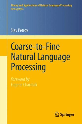 Coarsetofine Natural Language Processing 1st Edition Slav Petrov Auth