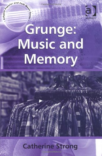 Grunge Music And Memory Catherine Strong