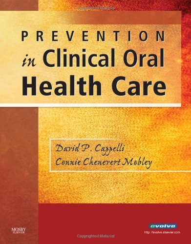 Prevention In Clinical Oral Health Care First Edition David P Cappelli