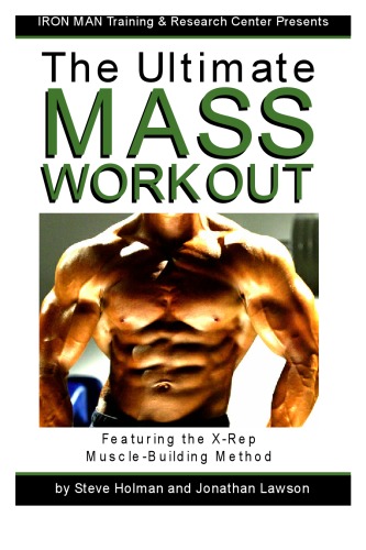 The Ultimate Mass Workout Featuring The Xrep Musclebuilding Method Steve Holman And Jonathan Lawson
