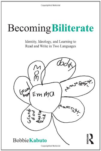 Becoming Biliterate Identity Ideology And Learning To Read And Write In Two Languages Bobbie Kabuto
