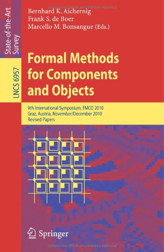 Formal Methods For Components And Objects 9th International Symposium Fmco 2010 Graz Austria November 29 December 1 2010 Revised Papers 1st Edition David Von Oheimb