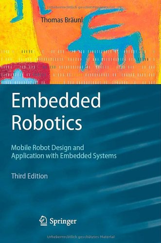 Embedded Robotics Mobile Robot Design And Applications With Embedded Systems 3rd Ed Thomas Brunl