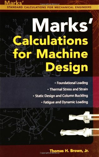 Marks Calculations For Machine Design 1st Edition Thomas H Brown