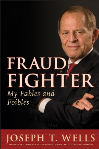 Fraud Fighter My Fables And Foibles Acfe Series 1st Edition Joseph T Wells