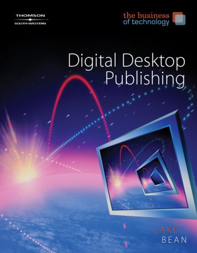 Digital Desktop Publishing 1st Edition Susan E L Lake Karen Bean