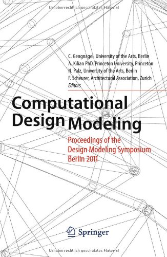 Computational Design Modelling Proceedings Of The Design Modelling Symposium Berlin 2011 1st Edition Robert Aish Auth
