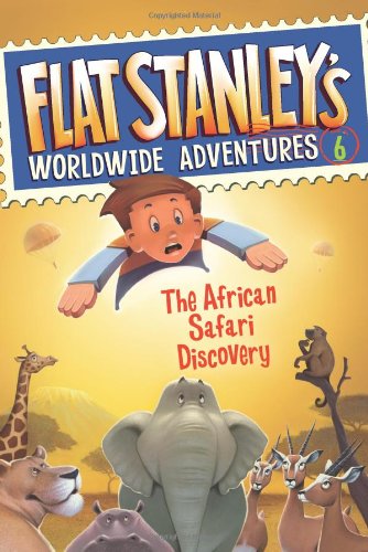 Flat Stanleys Worldwide Adventures 6 The African Safari Discovery Jeff Brown