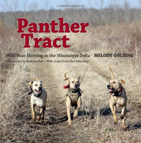 Panther Tract Wild Boar Hunting In The Mississippi Delta Melody Golding