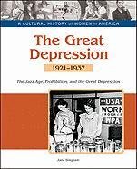The Great Depression The Jazz Age Prohibition And The Great Depression 19211937 A Cultural History Of Women In America 1st Edition Tbd Bailey Assoc