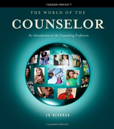 The World Of The Counselor An Introduction To The Counseling Profession 4th Edition 4th Edward S Neukrug