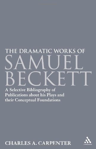 The Dramatic Works Of Samuel Beckett A Selective Bibliography Of Publications About His Plays And Their Conceptual Foundations Charles A Carpenter
