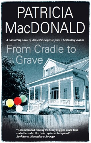 From Cradle To Grave Reprint Patricia Macdonald