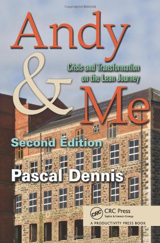 Andy Me Crisis Transformation On The Lean Journey Second Edition 2nd Pascal Dennis