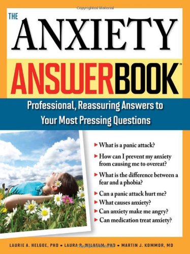 The Anxiety Answer Book 1st Edition Laurie A Helgoe Laurie Helgoe