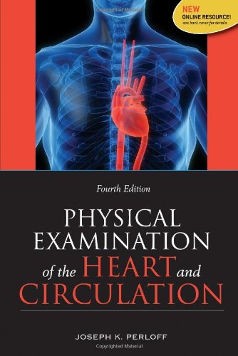 Physical Examination Of The Heart And Circulation Fourth Edition 4th Edition Joseph K Perloff