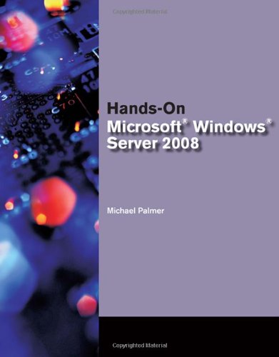 Handson Microsoft Windows Server 2008 1st Edition Michael Palmer