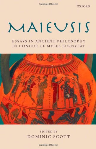 Maieusis Essays On Ancient Philosophy In Honour Of Myles Burnyeat Dominic Scott Editor