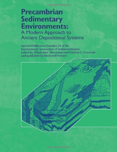 Precambrian Sedimentary Environments A Modern Approach To Ancient Depositional Systems 1st Edition Wladyslaw Altermann