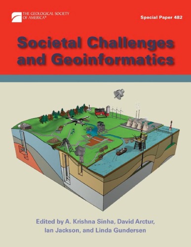 Societal Challenges And Geoinformatics Gsa Special Paper 482 A Krishna Sinha