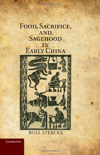 Food Sacrifice And Sagehood In Early China 1st Edition Roel Sterckx