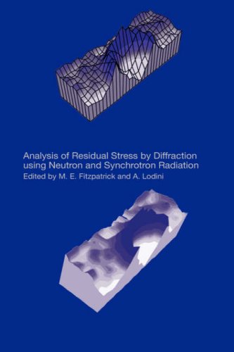 Analysis Of Residual Stress By Diffraction Using Neutron And Synchrotron Radiation 1st Edition Me Fitzpatrick