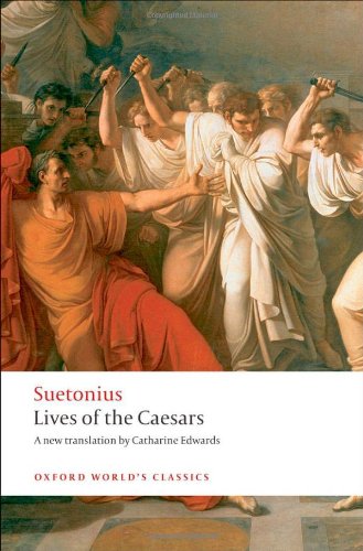 Lives Of The Caesars Oxford Worlds Classics Reissue Suetonius