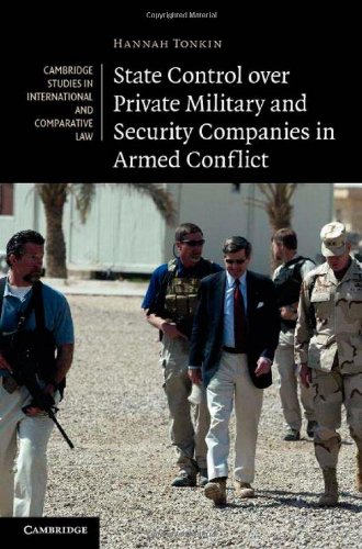State Control Over Private Military And Security Companies In Armed Conflict 1st Edition Hannah Tonkin