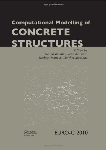 Computational Modelling Of Concrete Structures 1st Edition Nenad Bicanic