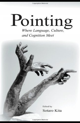 Pointing Where Language Culture And Cognition Meet 1st Edition Sotaro Kita Editor