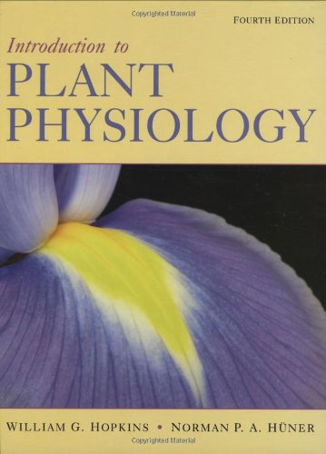 Introduction To Plant Physiology 4th Edition William G Hopkins