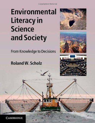 Environmental Literacy In Science And Society From Knowledge To Decisions Roland W Scholz