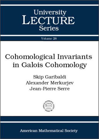 Cohomological Invariants In Galois Cohomology Skip Garibaldi