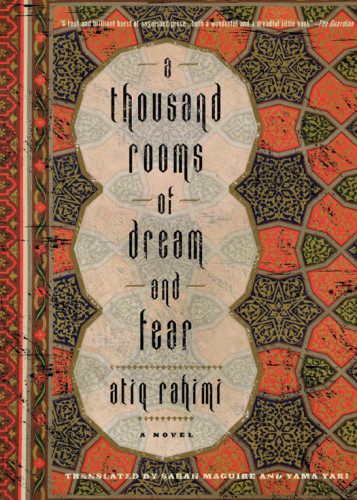 A Thousand Rooms Of Dream And Fear Atiq Rahimi